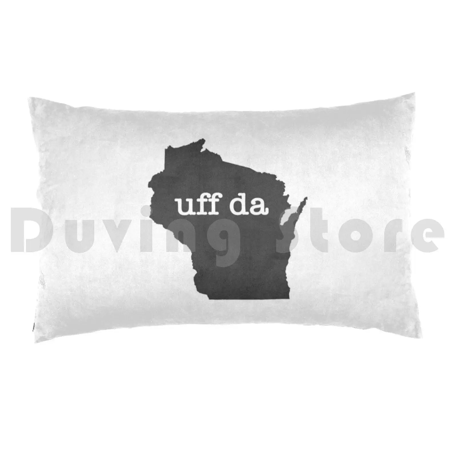 Wisconsin Uff Da Pillow Case Printed 50x75 Wisconsin Wisconsin Home Wisconsin Outline Wisconsin Love Gray