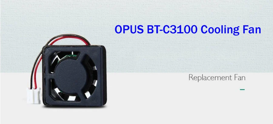 Cooling Fan For OPUS BT-C3100