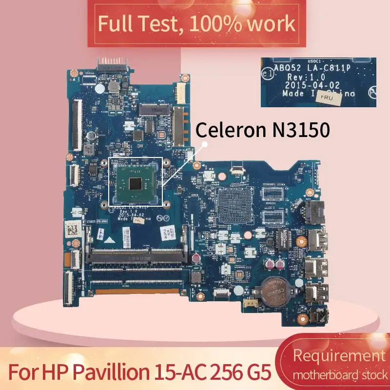 

828299-001 828299-601 For HP Pavillion 15-AC 256 G5 240 G4 Laptop Motherboard N3150 ABQ52 LA-C811P 828177-001 Notebook Mainboard