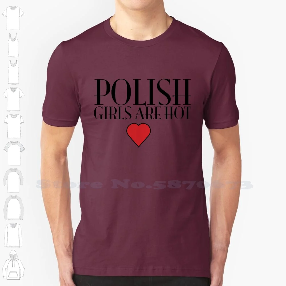 Polish Girls Are Hot - Poland Design 100% Cotton T-Shirt Polish Polska Poland Polacas Hot Beautiful Sexy Love Heart Girls