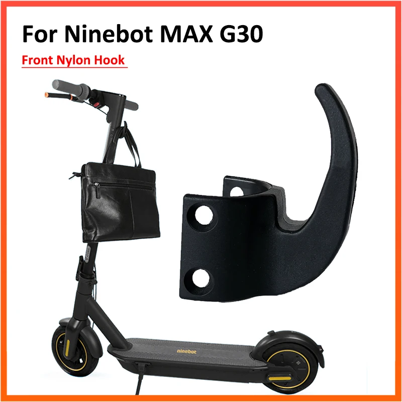 Nylon Hook for NINEBOT MAX G2 G65 G30 G30D Electric Scooter Skateboard Storage Hook Hanging Bags Claw Hanger Accessories