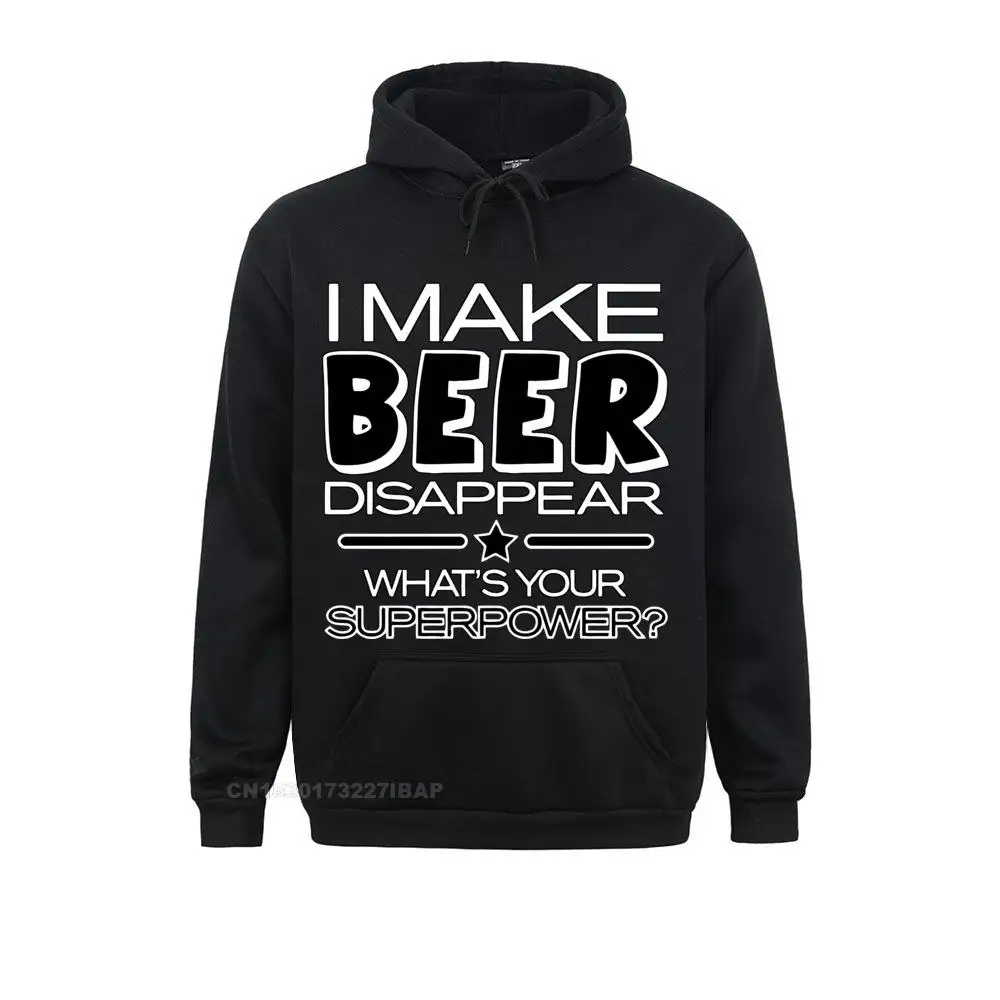 

I Make Beer Disappear Vintage Harajuku Hoodies Men What's Your Superpower Drinker Streetwear Premium Hoodies Camisa Harajuku