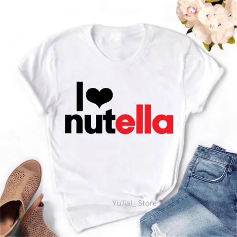 I Love Nutella Letter Print Tshirts Women Clothes 2024 Funny T Shirt Femme Short Sleeve White T-Shirt Summer Tops Tee Shirt