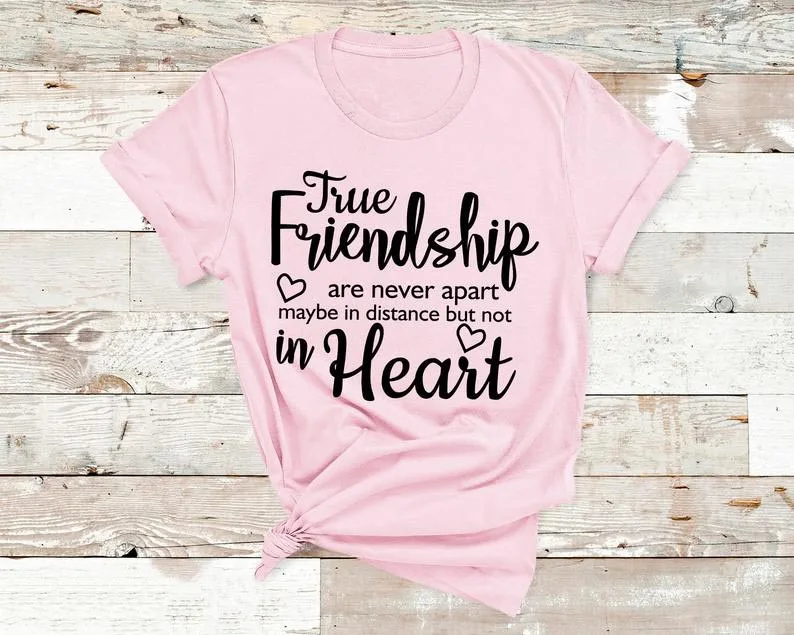 Skuggnas New Arrival True Friendship Are Never Apart T Shirt Friends Gift Shirt BFF t shirts Short Sleeve Fashion Tumblr Tees