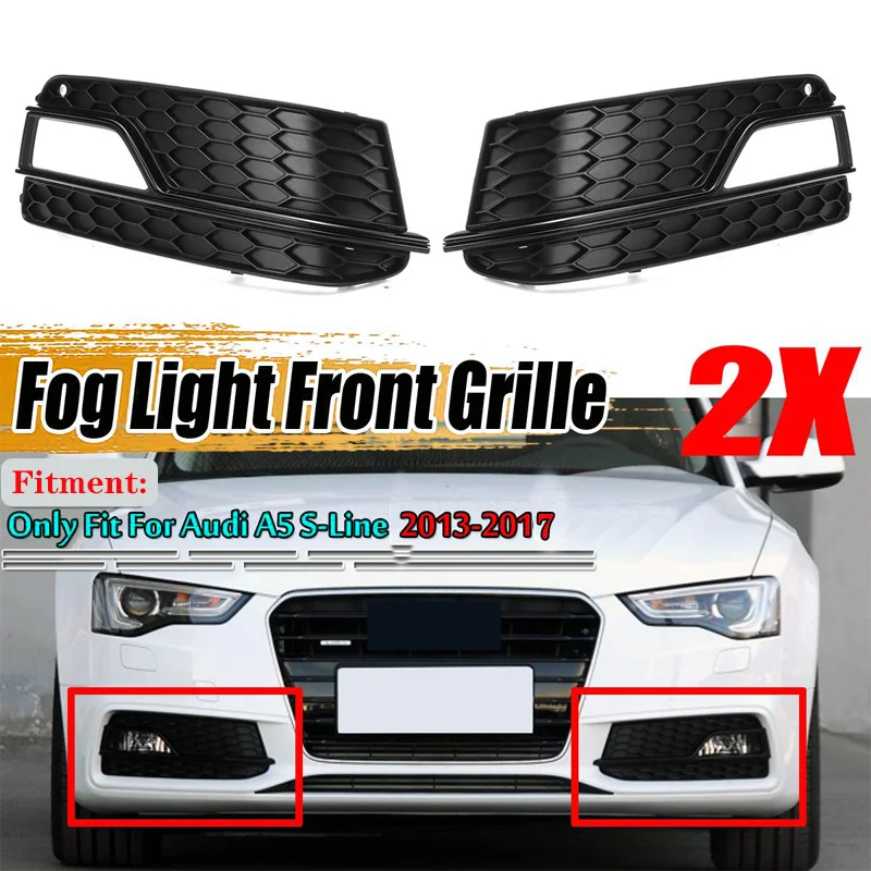 

Car Front Bumper Fog Light Grille Fog Lamp Grill Cover Trim For Audi A5 S-Line 2013 2014 2015 2016 2017 8T0807681K 8T0807682K