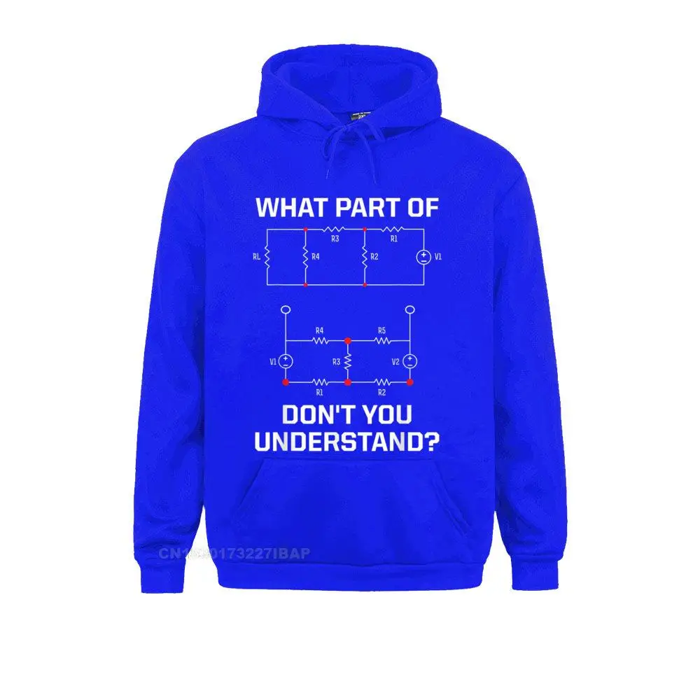 What Part Don\'t You Understand Funny Electrical Engineer Hoodie Autumn Hoodies Beach Hoods Brand Custom Sweatshirts