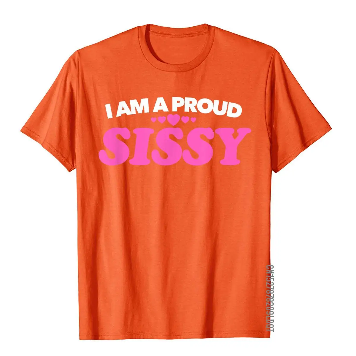 I Am A Proud Sissy T Shirt - Love Pride Gift Present Tee Funky Print T Shirt Cotton Men Tops Tees Birthday