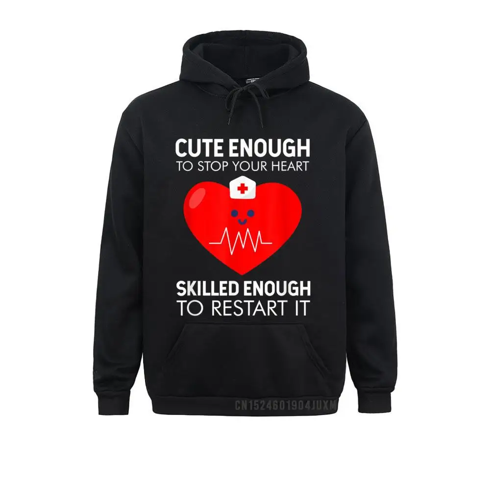 Cute Enough To Stop Heart Nurse Funny Nurses Gifts Women Hoodies Winter/Fall Men Sweatshirts Custom Clothes Oversized