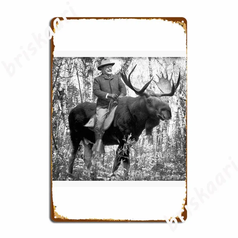 Teddy Roosevelt Riding A Bull Moose Poster Metal Plaque Wall Pub Cave Pub Design Plates Tin Sign Posters