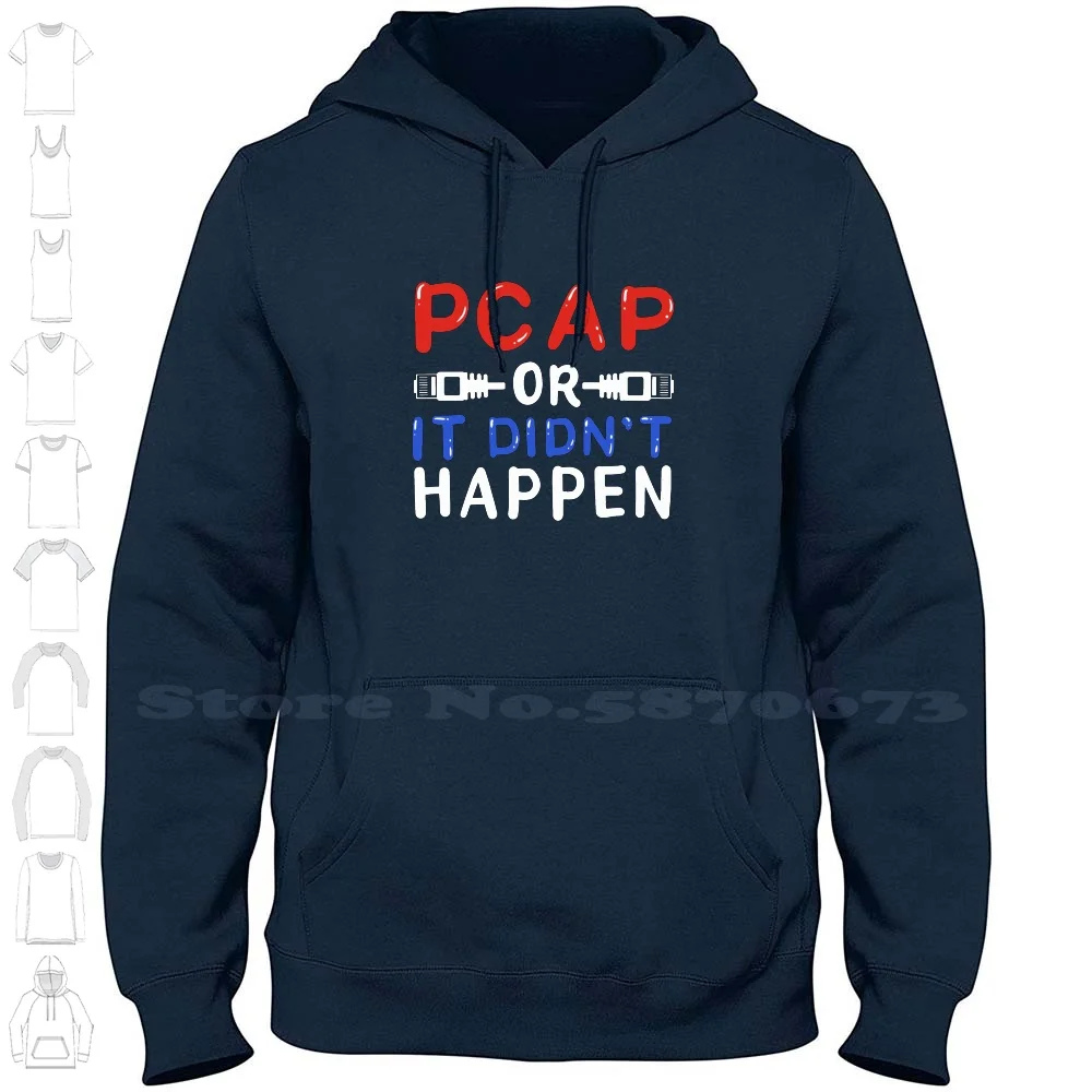 Pcap Or It Didn't Happen Streetwear Sport Hoodie Sweatshirt Engineer Protocol Tcpip Port Admin Administrator Cable Osi Switch