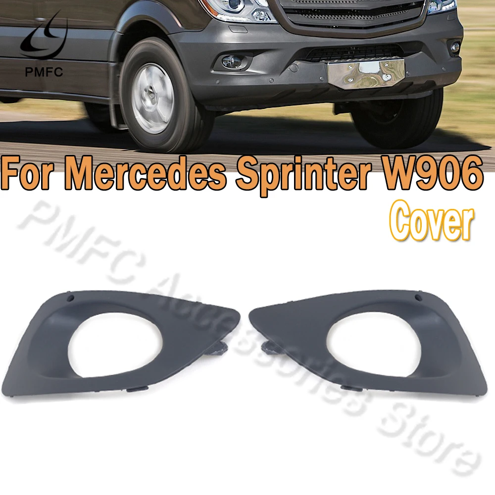 PMFC Car Front Bumper Fog Lamp Grille Foglight Cover With Hole For Mercedes Sprinter W906 9068850253 9068850353 Car Styling