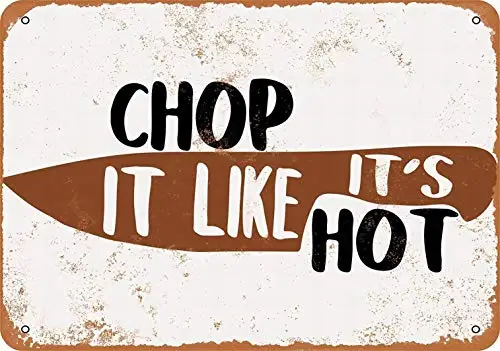 8 x 12 Metal Sign - Chop It Like It's Hot (Cooking Butcher Knife) - Vintage Wall Decor Home Decor