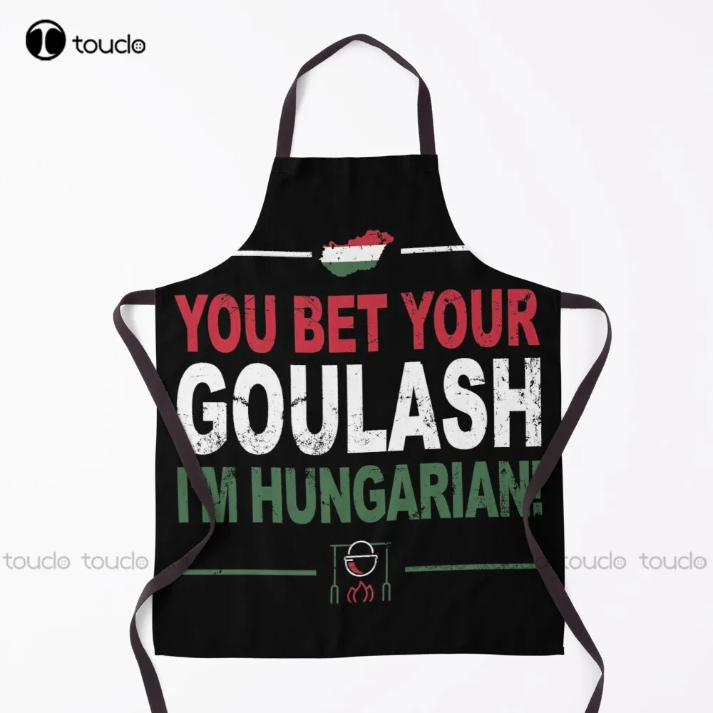 You Bet Your Goulash I'M Hungarian - Funny Hungarian Gift Apron Sexy Aprons  For Women Men Unisex Adult Garden Kitchen Apron