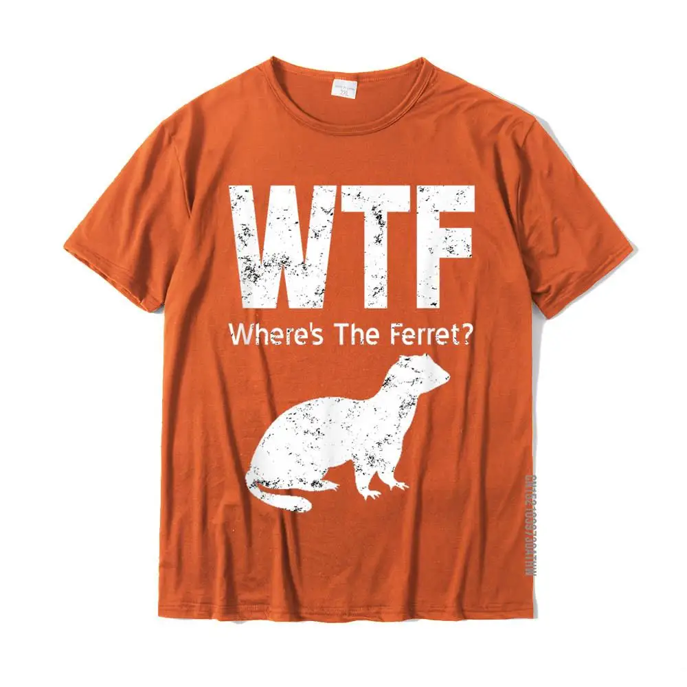 Funny Ferret T-Shirt WTF Where\'s The Ferret Gift Tshirt Cotton Men Tops Tees Camisa Tshirts Custom Hot Sale