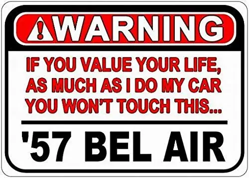 Metal Signs 1957 57 Chevy Bel Air Warning Value Your Life Tin Caution Sign - 8X12 Inches