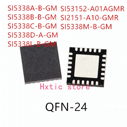 10PCS SI5338A-B-GM SI5338B-B-GM SI5338C-B-GM SI5338D-A-GM SI5338L-B-GM SI53152-A01AGMR SI2151-A10-GMR SI5338M-B-GM IC