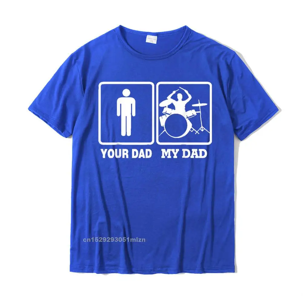 My Dad Is A Drummer Your Not Drum Player T-Shirt Father Day Cotton Young T Shirt Casual Tops & Tees Plain Casual image 4
