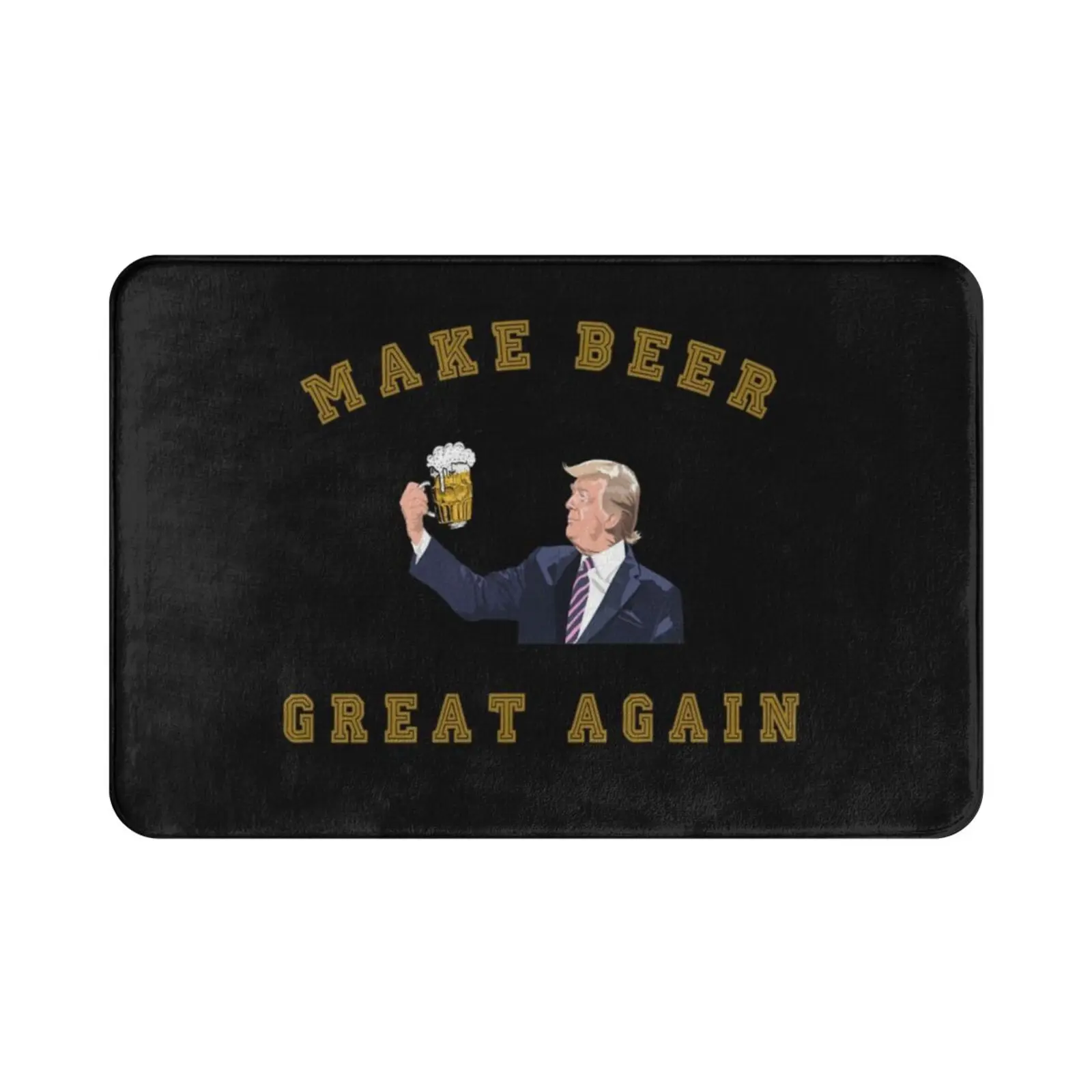 Make Beer Great Again Carpet Mat Rug Cushion Soft Non-Slip Beer Drink Beer Great Again Make Beer Great Again Beer Table