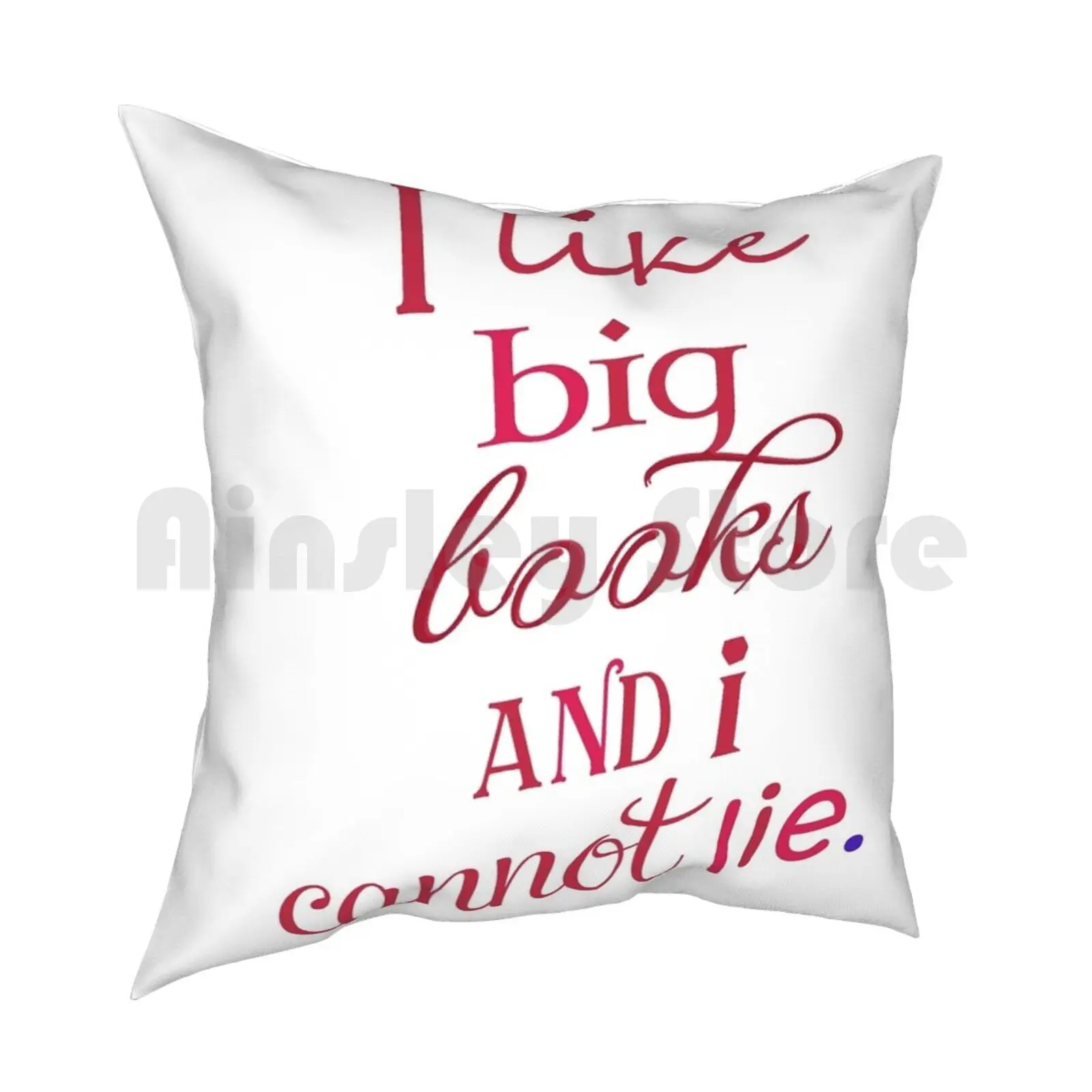 I Like Big Books And I Cannot Lie. Pillow Case Printed Home Soft DIY Pillow cover Book Humor Reading Humor Love Books Hip