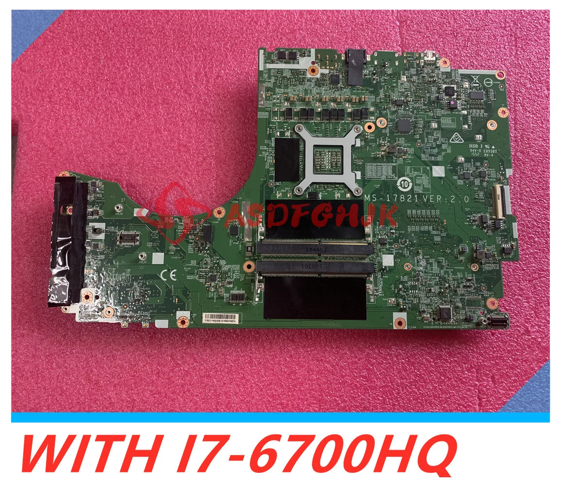 

Original MS-17821 VER 2.0 For MSI GT72S 6QF MS-1782 LAPTOP Motherboard CPU I7 6700HQ DDR4 100% Test Work