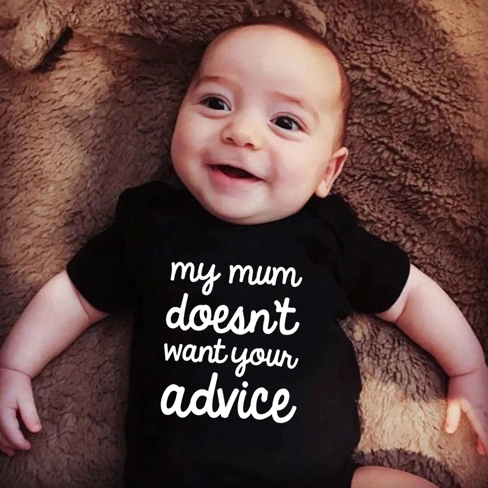 Funny My Mother Does Not Want Your Advice Letters Print Newborn Baby Clothes White Casual Baby Body for 0-24M Baby Girl Clothes