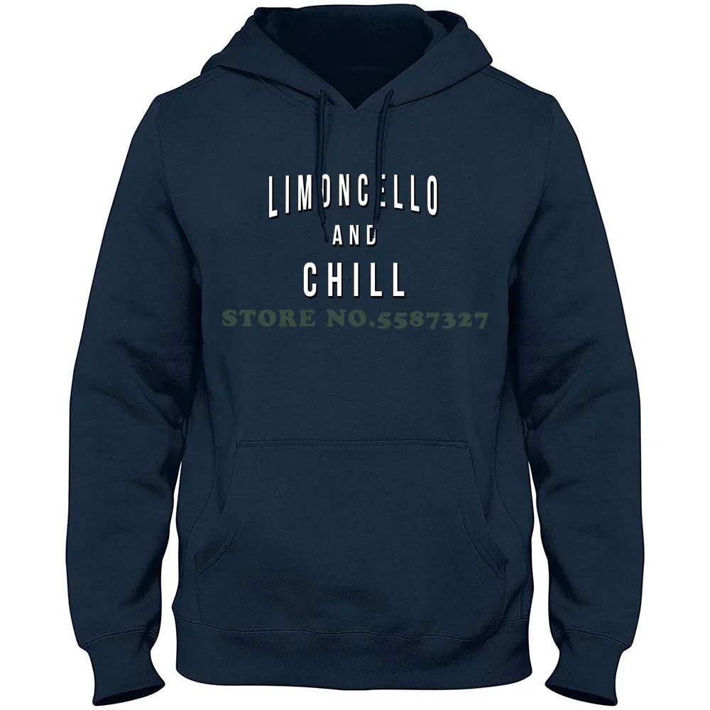 Limoncello & Chill T Shirt For Italian Drink Lovers 100% Pure Cotton Hoodie Funny Sayings Funny Quotes Typography Meme Viral