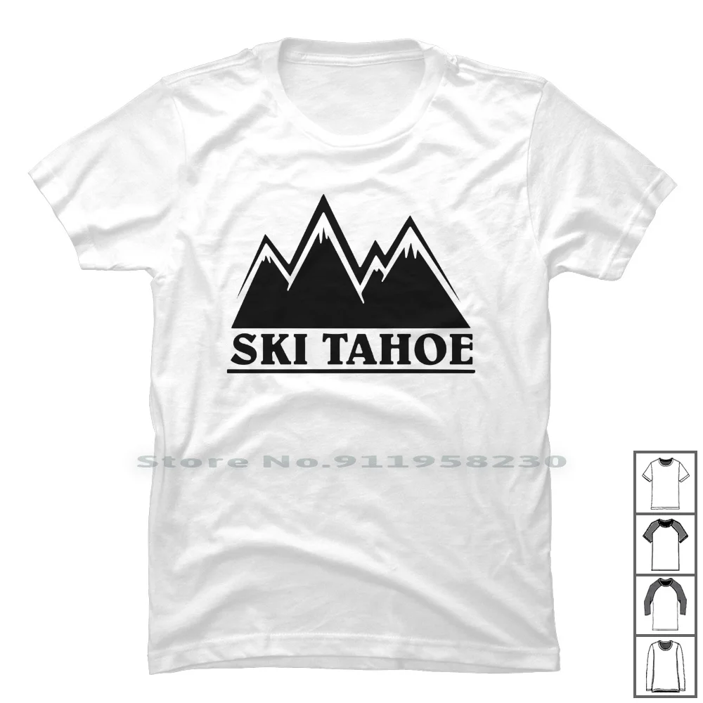 Ski Tahoe Mountains T Shirt 100% Cotton Merry Christmas Adventure Mountains New Year Mountain Popular Trend Mount Year Ture