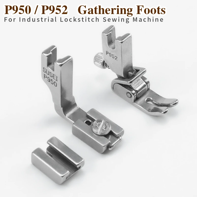 P950 P952 Gathering Shirring Foot For Industrial Single Needle Lockstitch Sewing Machine Accessories Tightness Adjustable