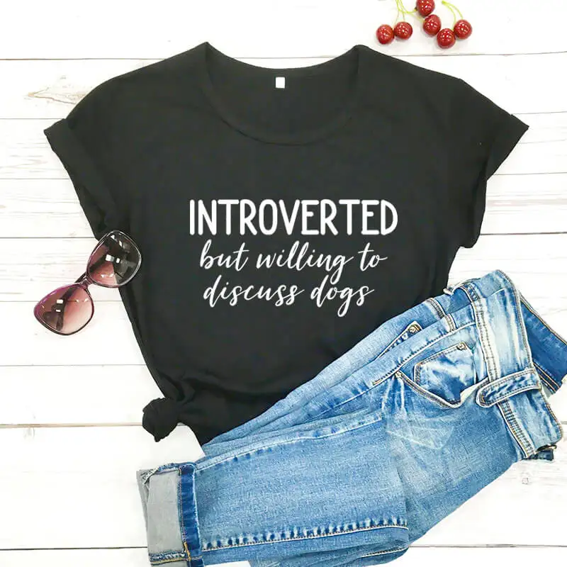 

Introverted But Willing To Discuss Dogs Shirt New Arrival Summer Women 100%Cotton Funny T Shirt Dog Lover Shirt Introvert Shirts