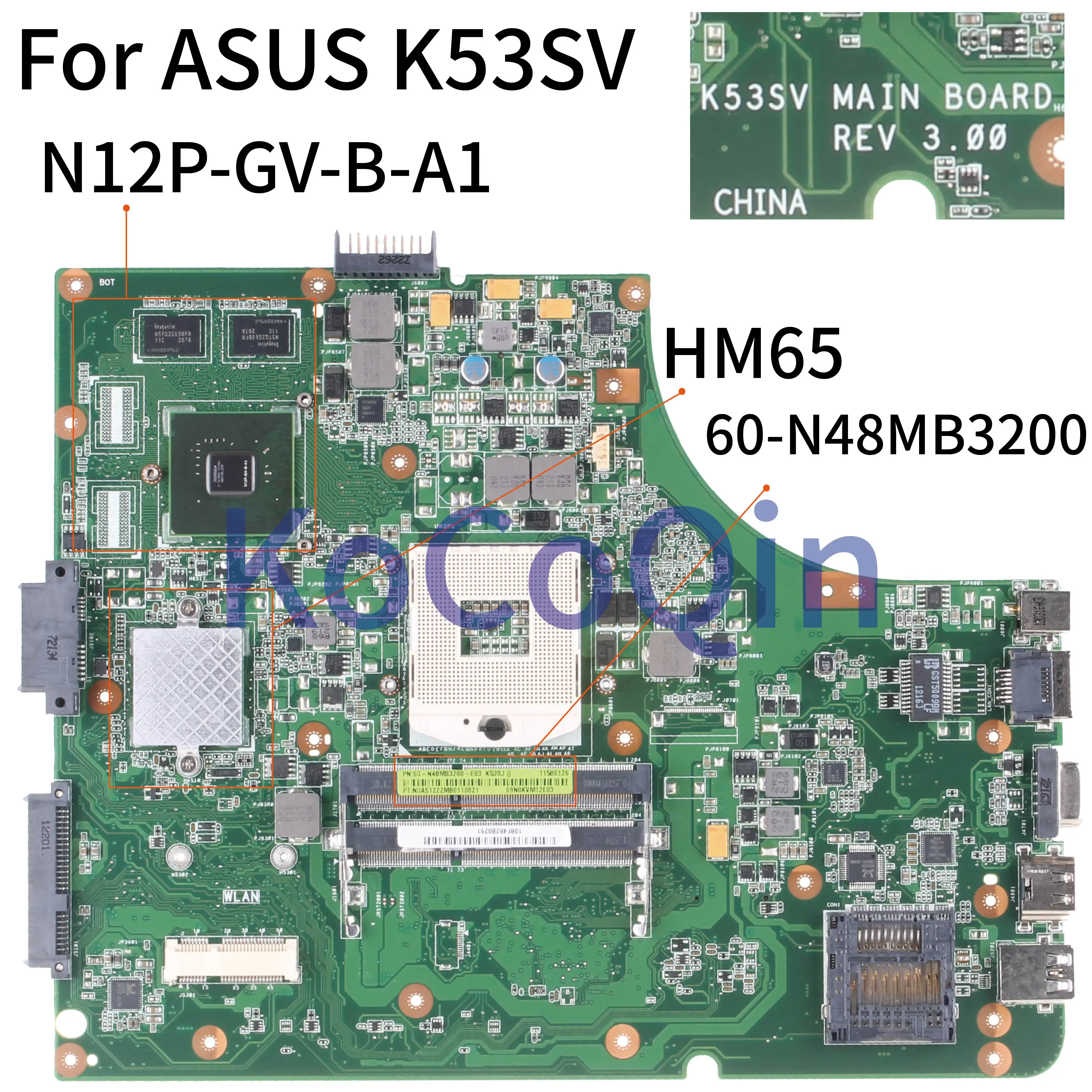 

KoCoQin Laptop motherboard For ASUS K53SV X53S A53S K53S K53SC P53SJ K53SM K53SJ Mainboard REV.3.00 HM65 N12P-GV-B-A1