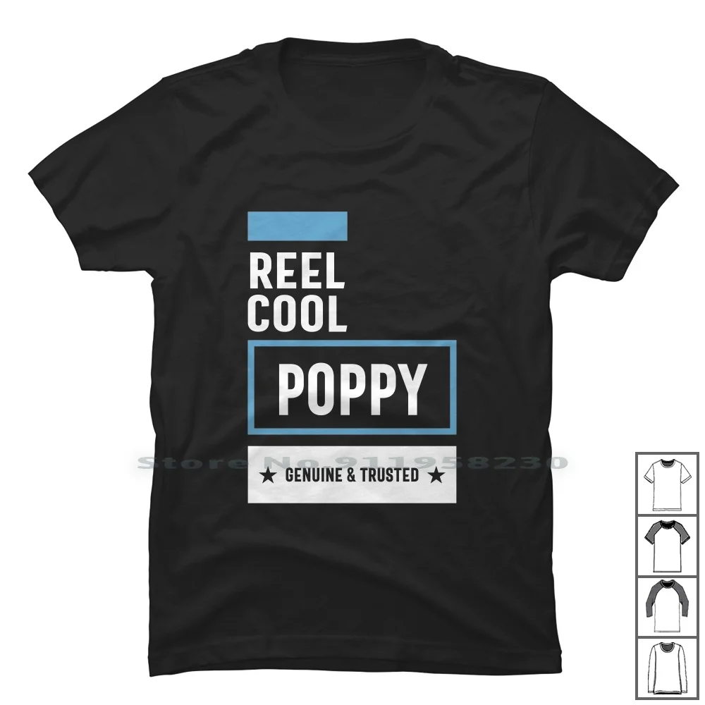 Reel Cool Poppy T Shirt 100% Cotton Grandfather Grandpa Father Poppy Reel Pop Eel Day Ps Op