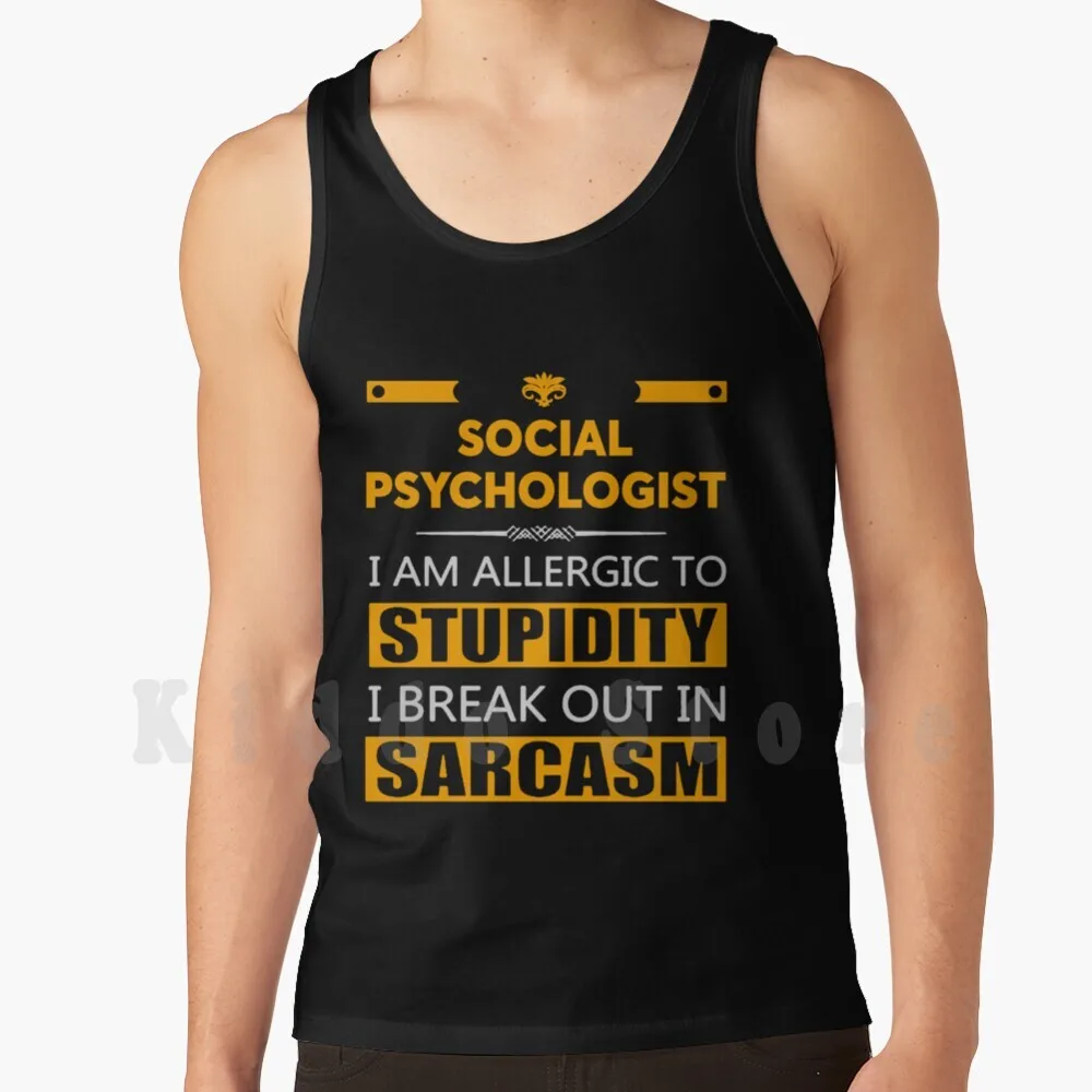Social Psychologist-Sarcasm Tees And Hoodie Tank Tops Vest 100% Cotton Social Psychologist Social Psychologist Social