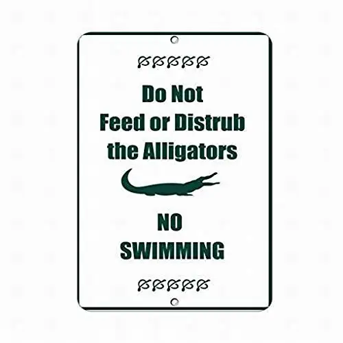 

8x12 Warning Sign Do Not Feed Or Disturb The Alligators No Swimming Sign Tin Metal Sign Street Sign