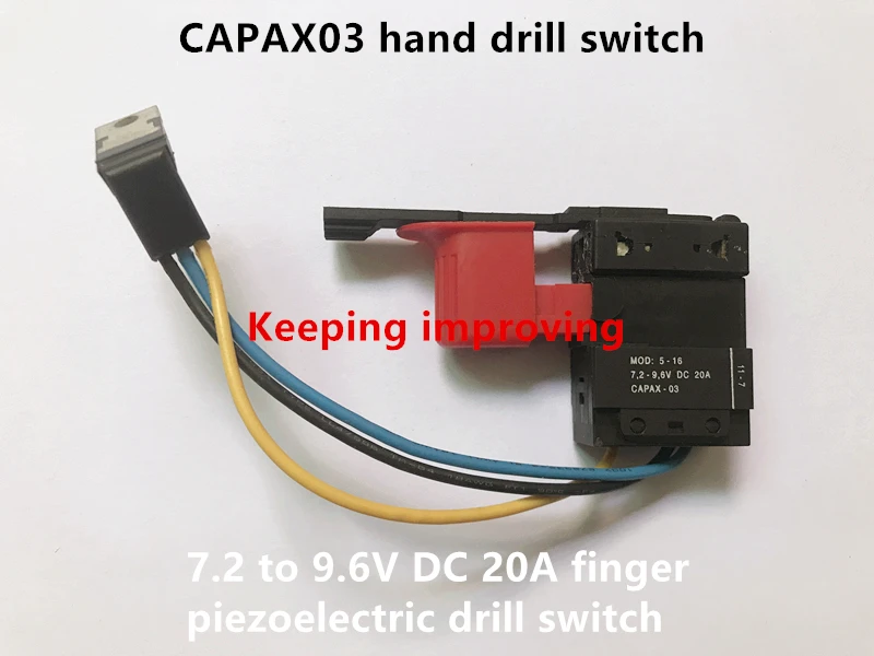 

Original new 100% CAPAX03 hand drill switch 7.2 to 9.6V DC 20A finger piezoelectric drill switch