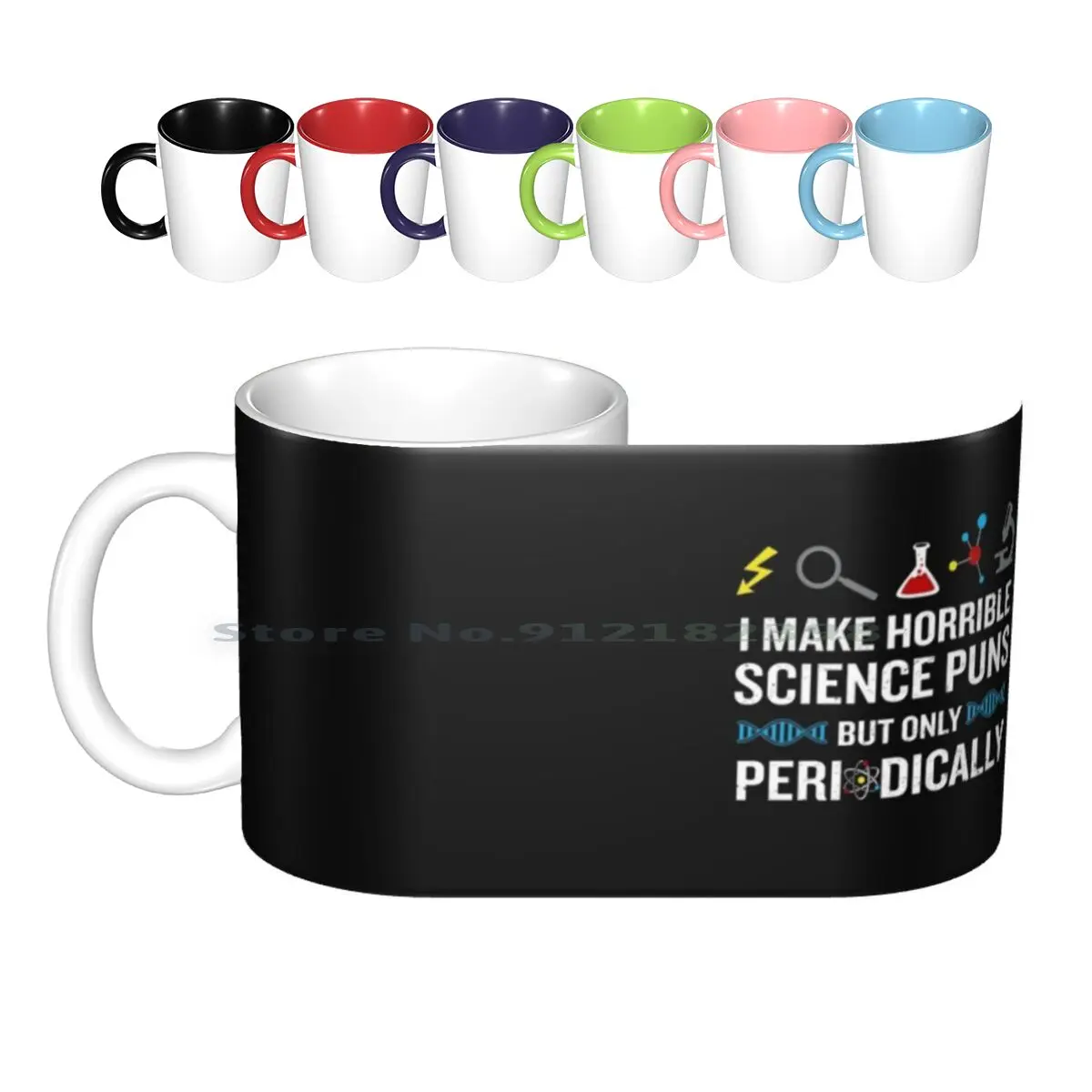 I Make Horrible Science Puns But Only Periodically Ceramic Mugs Coffee Cups Milk Tea Mug Science Scientist Chemistry Fiction