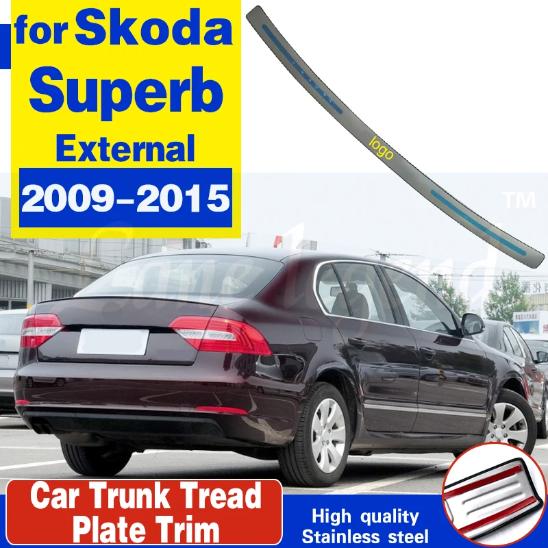 Stainless Steel car Rear Bumper Protector Sill Trunk Tread Plate Trim Car Styling for Skoda superb 2009-2015