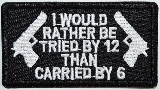 

1x I WOULD RATHER BE TRIED BY 12 THAN CARRIED BY 6 - Double Guns Punk GUN BIKER IRON ON PATCH (≈8.1 * 4.1 cm)