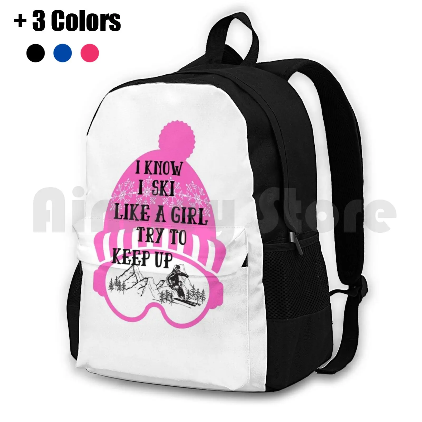 Ski Like A Girl Outdoor Hiking Backpack Waterproof Camping Travel I Know I Ski Like A Girl Try To Keep Up Ski Like A Girl Girls