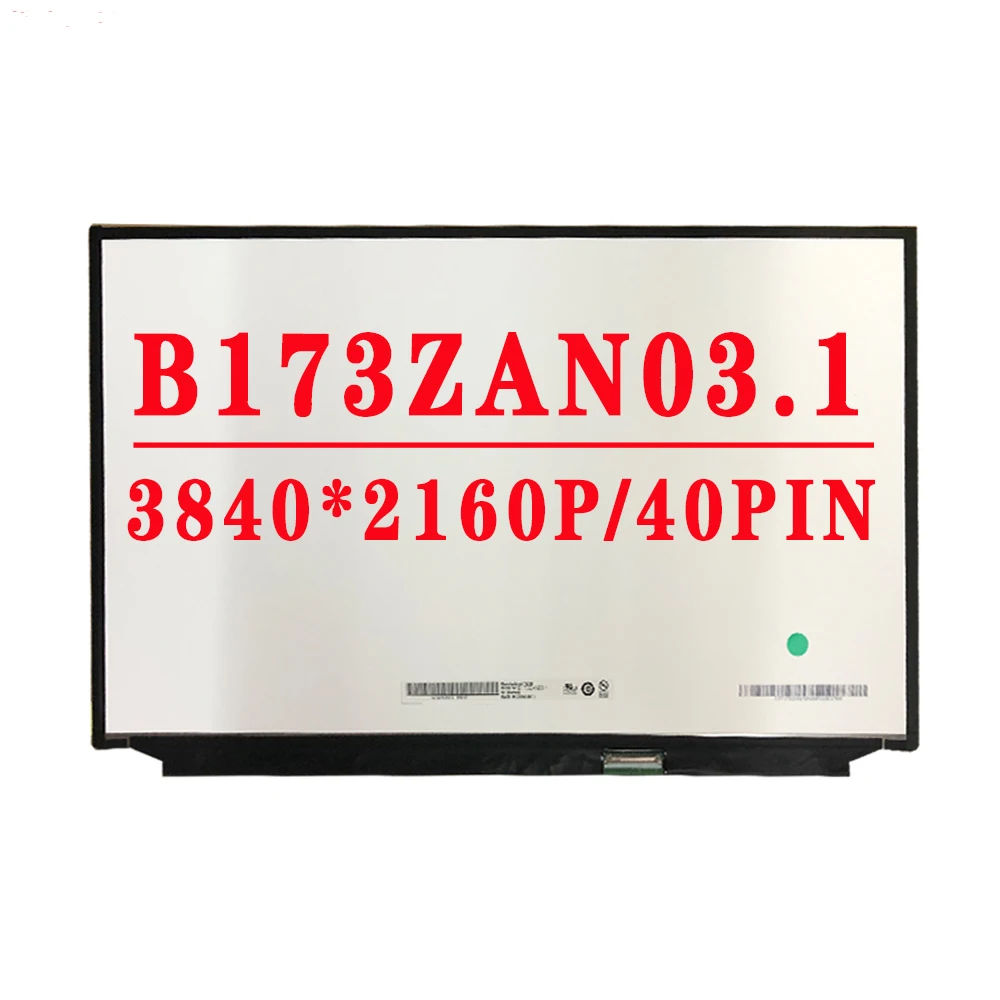 

B173ZAN03.1 B173ZAN03 2 B173ZAN03.0 17.3 inch 3840*2160 UHD 40 pins 100% Adobe RGB 400 cd/m² 60HZ 4K Laptop LCD display Screen