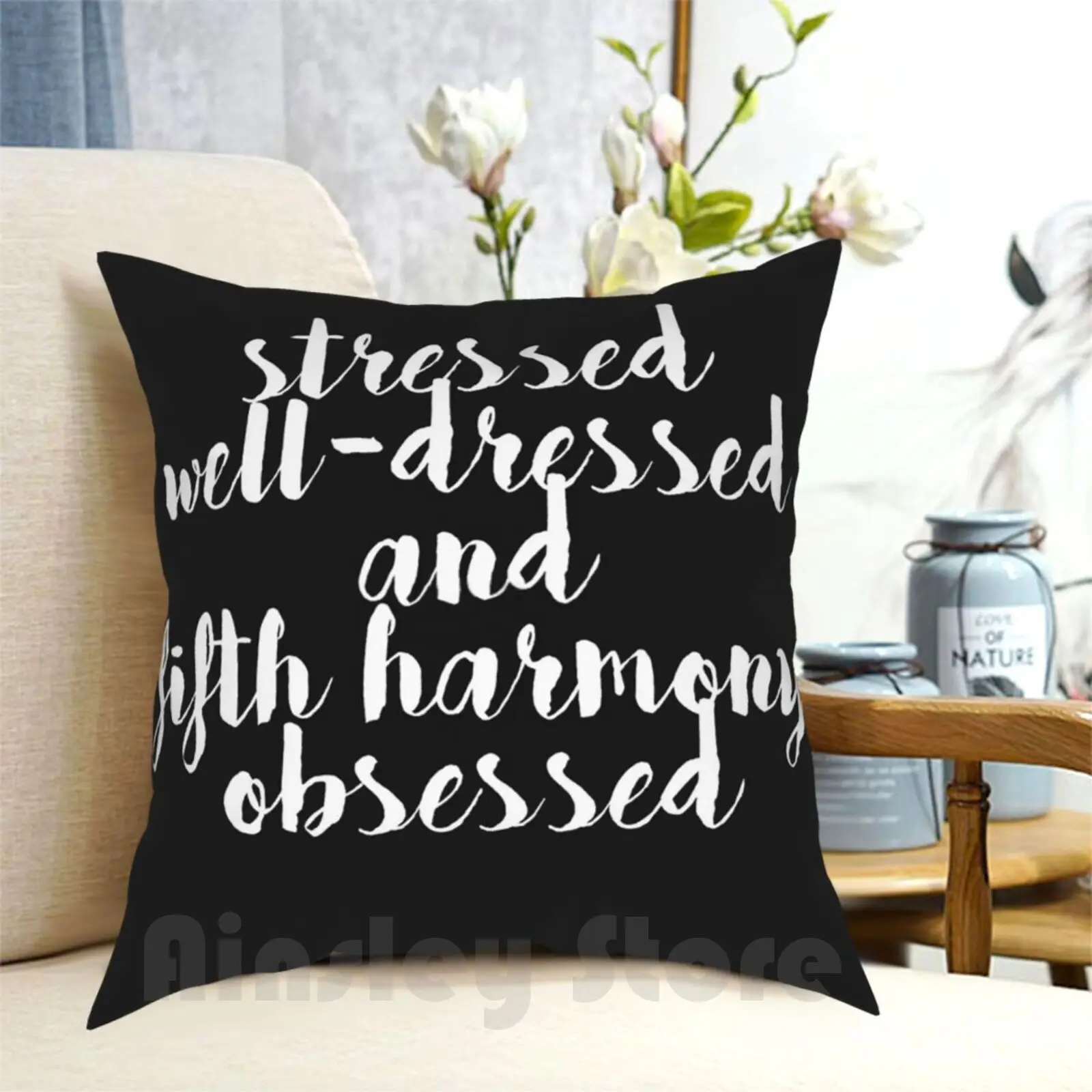 Stressed , Well-Dressed & Obsessed ( Requested ) Pillow Case Printed Home Soft Throw Pillow Normani Kordei Camila