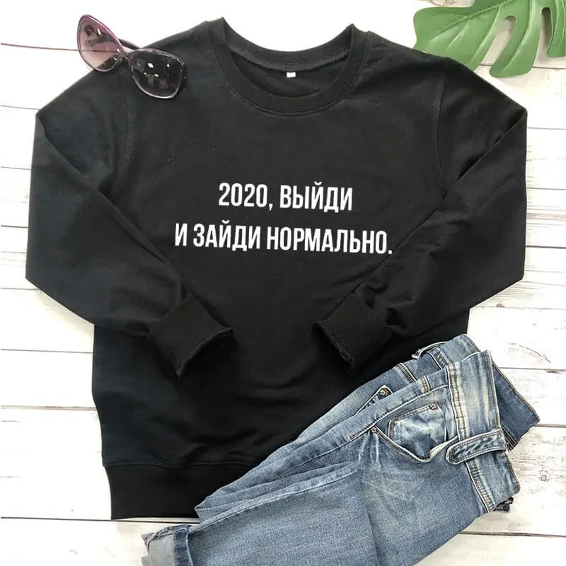 

Sweatshirt 2020 EXIT AND GO IT NORMALLY Russian Letter Printed Funny 100%Cotton Long Sleeve Pullover Outfits Fashion Streetwear