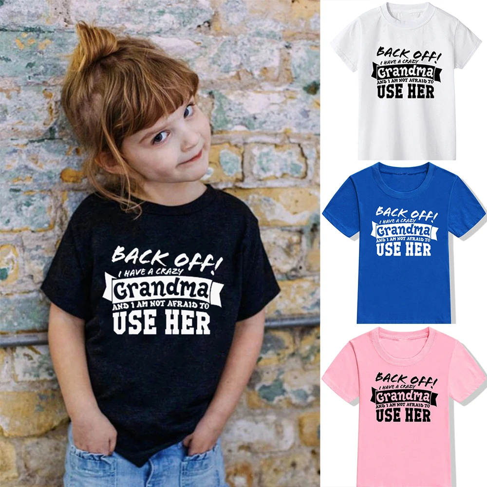 

Back Off I Have A Crazy Grandma Children's Funny T Shirts Kids Boys Girls Unisex Short Sleeve Causal T-shirt Tees Tops Clothes