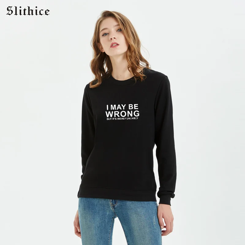 Slithice i may be wrong but it's highly unlikely Sweatshirt Hoody Funny Letter Print Cotton Long sleeve  Hoodies women cloth