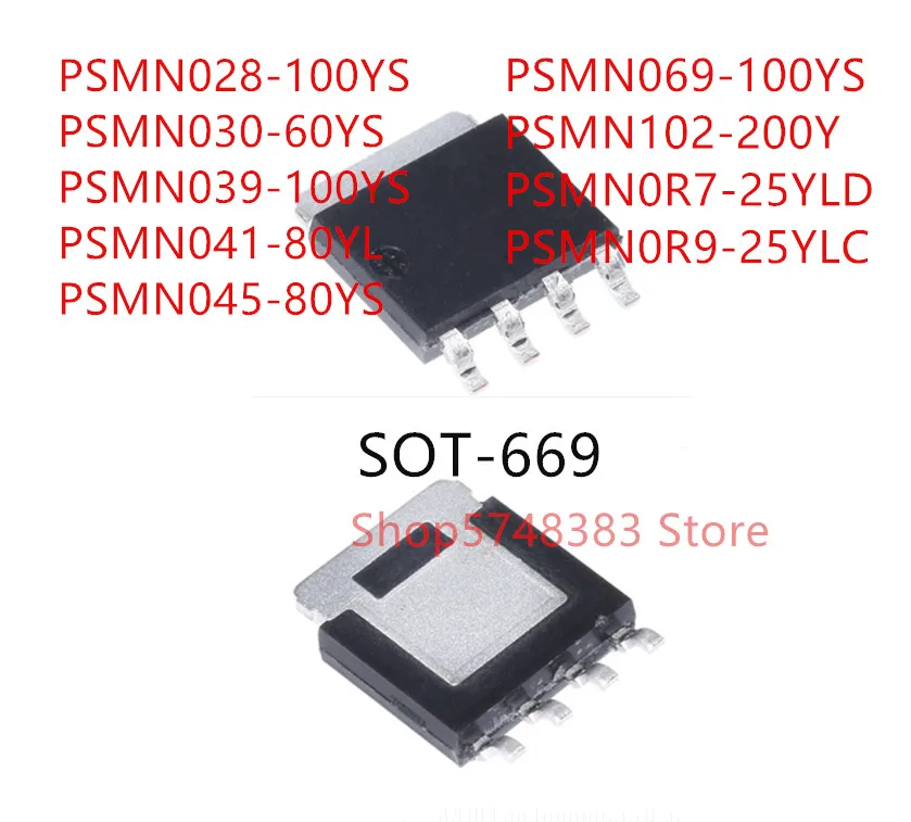 

10PCS PSMN028-100YS PSMN030-60YS PSMN039-100YS PSMN041-80YL PSMN045-80YS PSMN069-100YS PSMN102-200Y PSMN0R7-25YLD PSMN0R9-25YLC