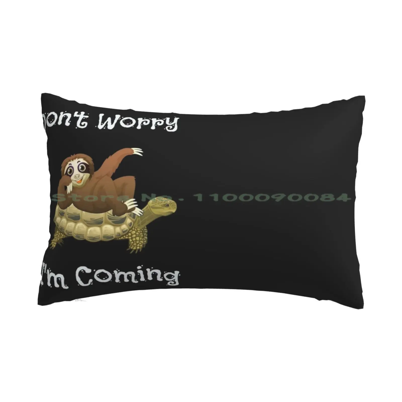 Funny Don't Worry I'm Coming Sloth & Turtle Pillow Case 20x30 50*75 Sofa Bedroom Puppernelson Nelson Nard Dog English Bull