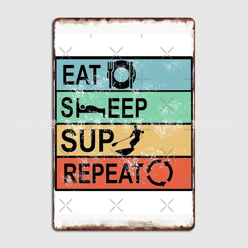 Eat. Sleep. Sup. Repeat Stand Up Paddle Water Sports Poster Metal Plaque Club Bar Personalized Plaques Tin Sign Poster