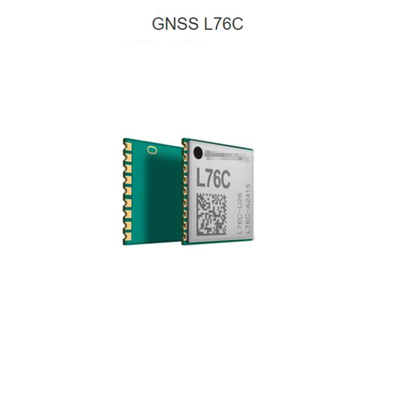L76C L76C-U26 10pcs GNSS module support multi-satellite systems GPS BeiDou GLONASS Galileo QZSS  L76 series