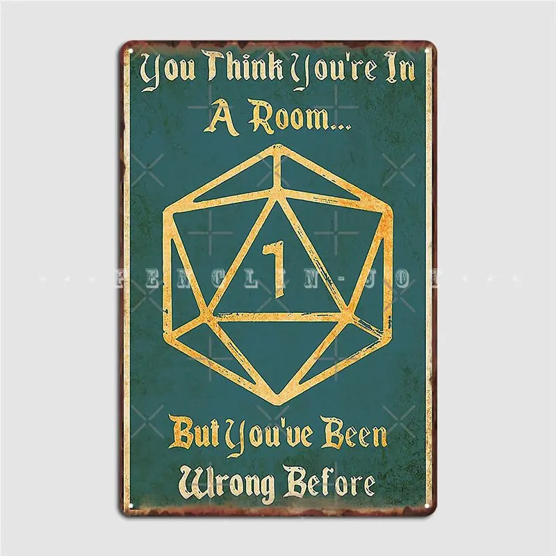 

You Think You Re In A Room But You Ve Been Wrong Before Metal Sign Wall Mural Garage Decoration Vintage Tin Sign Poster