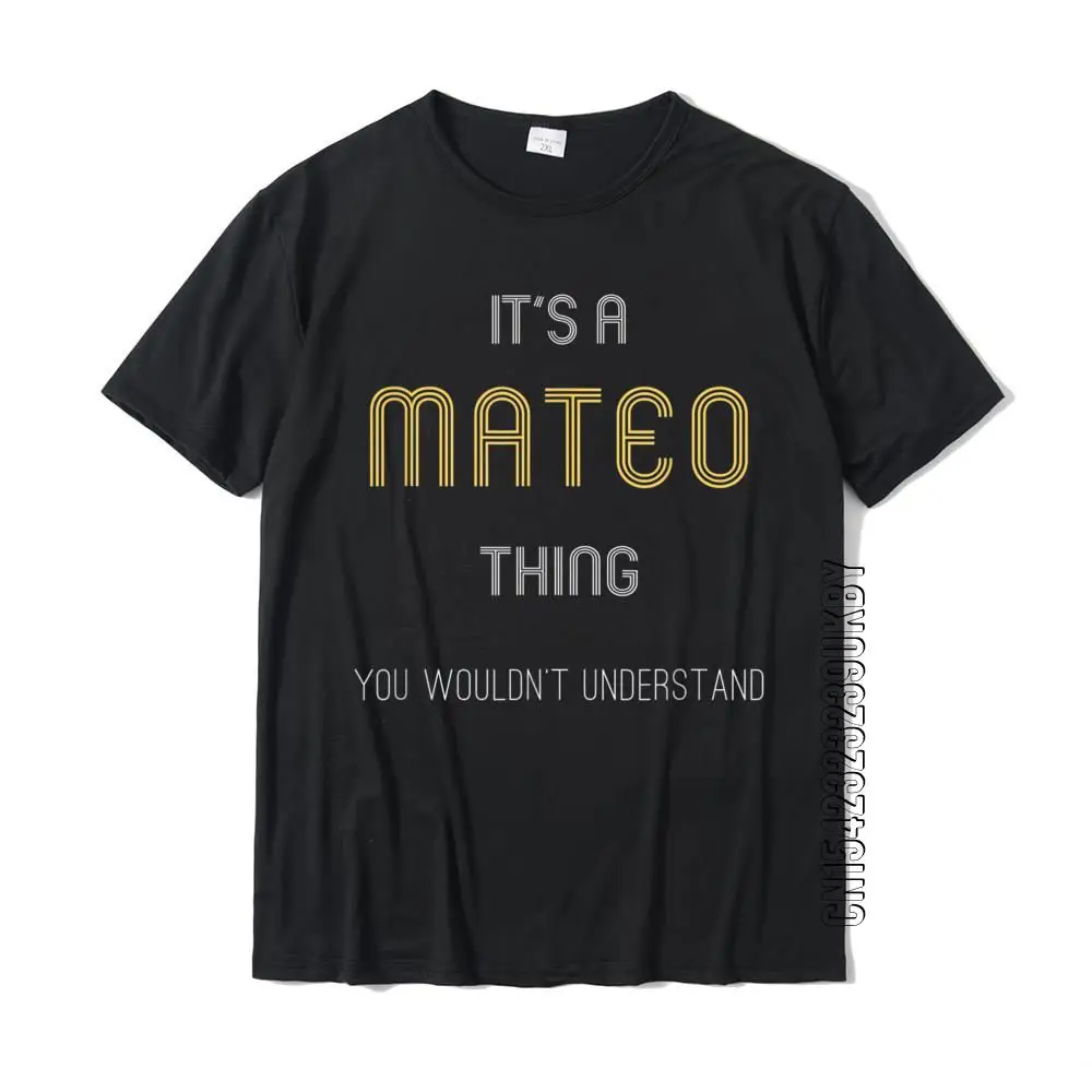 It's A Mateo Thing Personalized First Name Funny Saying T-Shirt Fashion Men's Top T-Shirts Cotton Tops Shirts Fitness