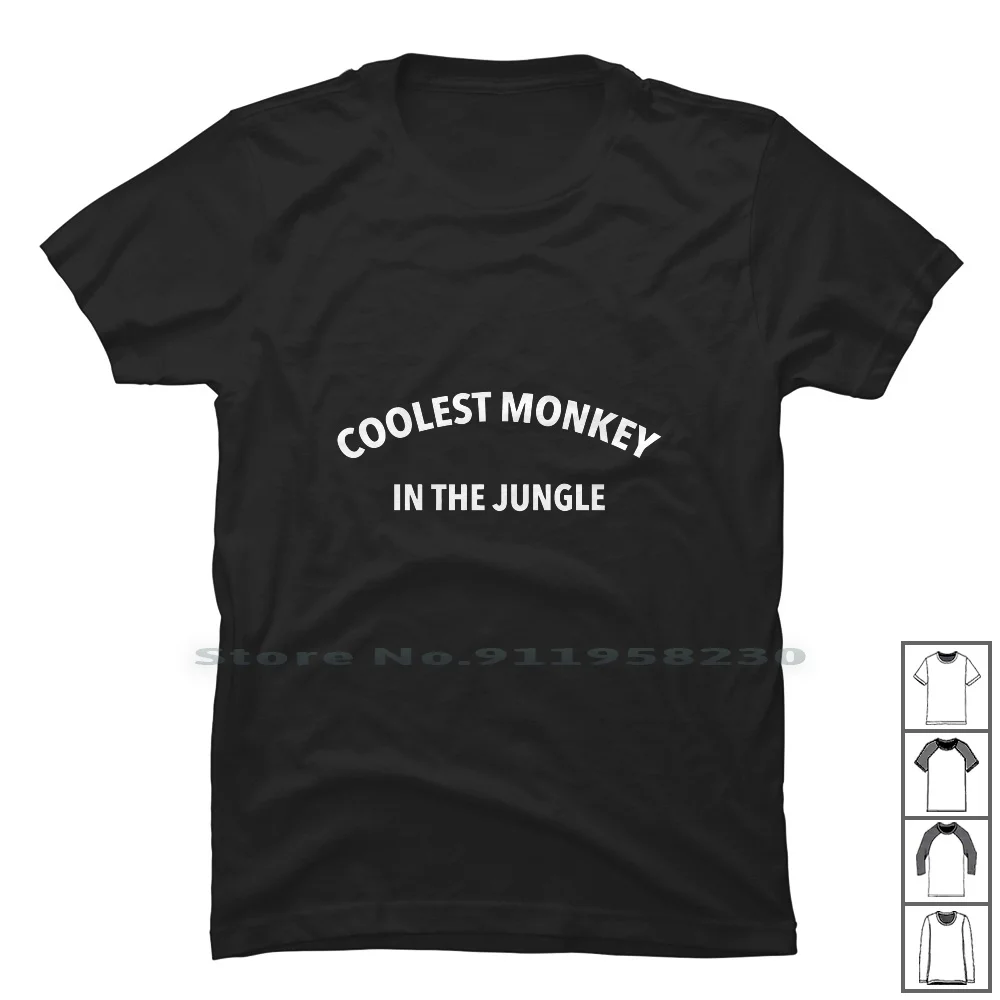 Coolest Monkey In The Jungle T Shirt 100% Cotton Jungle Movie Humor Monk Ole Fun St Ny Funny Movie